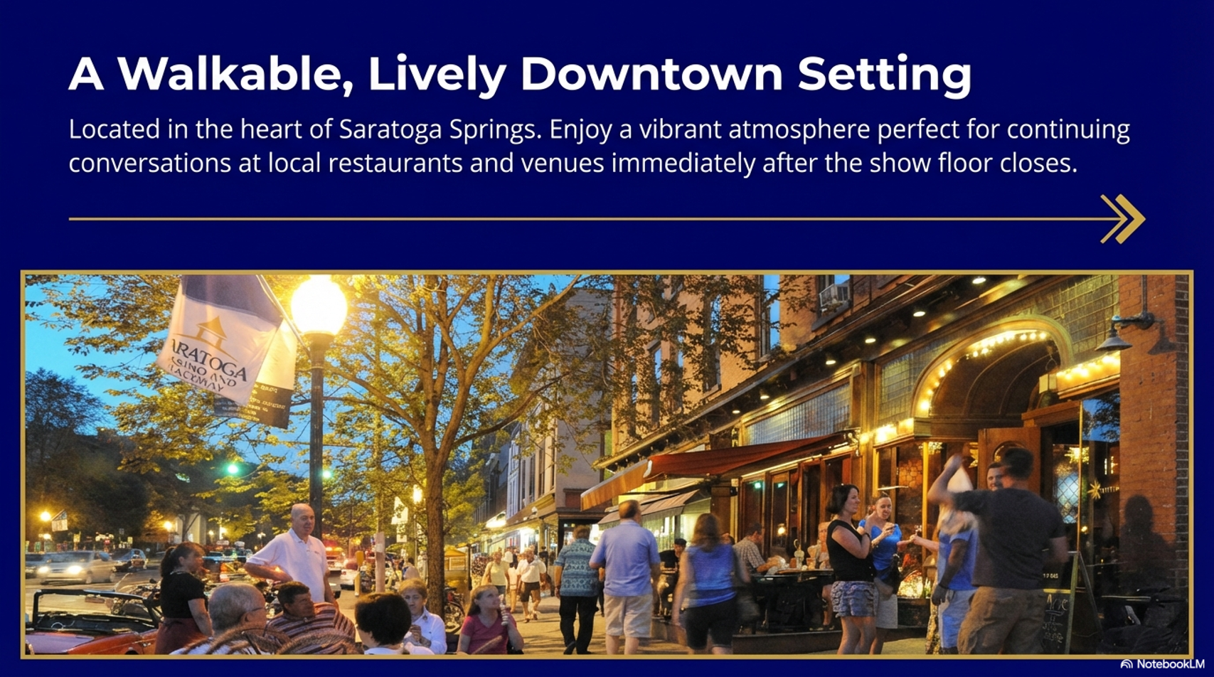 Saratoga is a lively destination